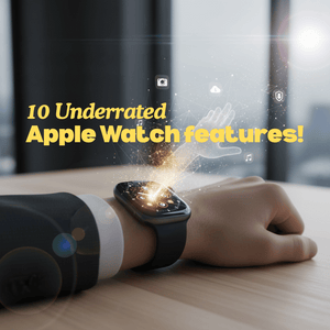 10 Underrated Apple Watch Features You're Probably Not Using